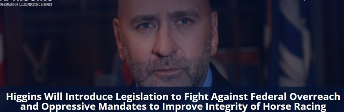 Congressman Clay Higgins Works to Repeal HISA:  H. R. 5693